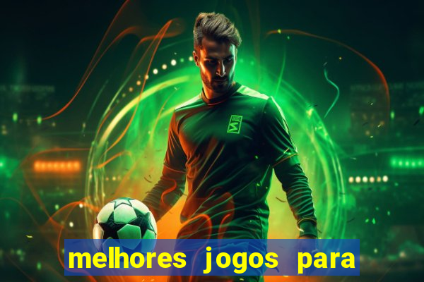 melhores jogos para android de todos os tempos